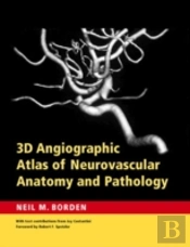 3d Angiographic Atlas Of Neurovascular Anatomy And Pathology
