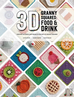 Bertrand.pt - 3d Granny Squares: Food And Drink