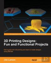 3d Printing Designs: Fun And Functional Projects