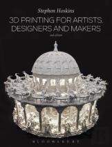 3d Printing For Artists, Designers And Makers