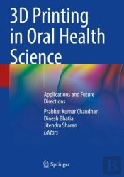 3d Printing In Oral Health Science