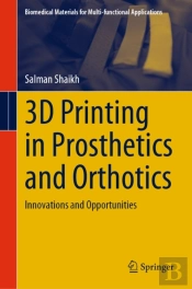 3d Printing In Prosthetics And Orthotics