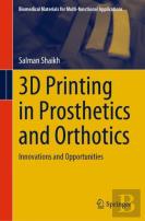 3d Printing In Prosthetics And Orthotics