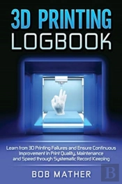 3d Printing Logbook