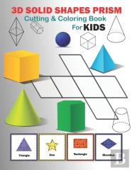 3d Solid Shapes Prism Cutting And Coloring Workbook