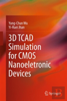 3d Tcad Simulation For Cmos Nanoeletronic Devices