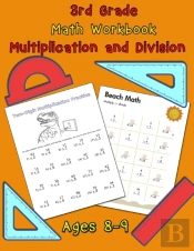 3rd Grade Math Workbook - Multiplication And Division - Ages 8-9