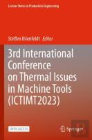3rd International Conference On Thermal Issues In Machine Tools (Ictimt2023)