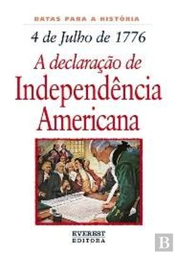 Bertrand.pt - 4 de Julho 1776: A Declaração de Independência Americana