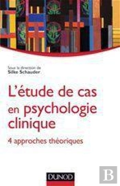 4 Études De Cas En Psychologie Clinique ; Approches Intégratives (Tcc, Psychanalytique, Systémique, Ethnopsychiatrique)