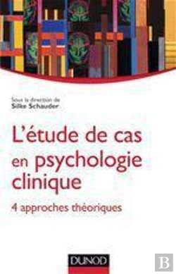 Bertrand.pt - 4 Études De Cas En Psychologie Clinique ; Approches Intégratives (Tcc, Psychanalytique, Systémique, Ethnopsychiatrique)
