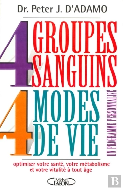 Bertrand.pt - 4 Groupes Sanguins 4 Modes De Vie ; Le Plus Celebre Regime Mis En Pratique Au Jour Le Jour