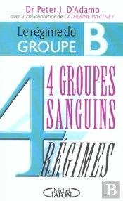 4 Groupes Sanguins, 4 Regimes ; Le Regime Du Groupe B