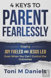4 Keys To Parent Fearlessly