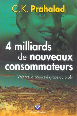 Bertrand.pt - 4 Milliards De Nouveaux Consommateurs ; Vaincre La Pauvrete Grace Au Profit