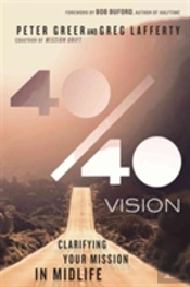 40/40 Vision - Clarifying Your Mission In Midlife