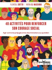 40 Activités Pour Renforcer Son Courage Social Et Lutter Contre Les Discriminations Au Quotidien