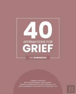 Bertrand.pt - 40 Affirmations For Grief