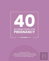 40 Affirmations For Pregnancy