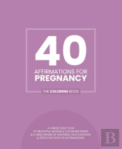 40 Affirmations For Pregnancy
