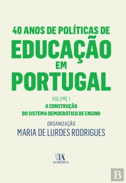 Bertrand.pt - 40 Anos De Políticas De Educação Em Portugal - Volume I - A Construção Do Sistema Democrático De Ens