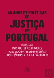 40 Anos de Políticas de Justiça em Portugal