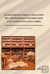 40 Años Devaluando Seleccion Del Profesorado Universitario