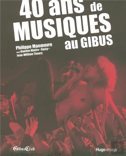 Bertrand.pt - 40 Ans De Musiques Au Gibus