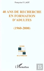 40 Ans De Recherche En Formation D'Adultes ; 1960-2000