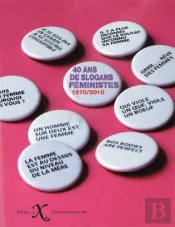 40 Ans De Slogans Féministes 1970-2010