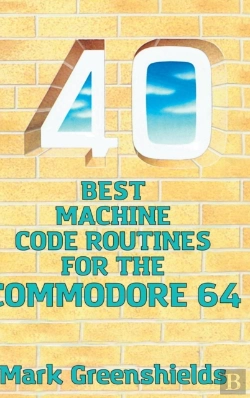 Bertrand.pt - 40 Best Machine Code Routines For The Commodore 64