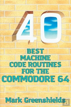 Bertrand.pt - 40 Best Machine Code Routines For The Commodore 64