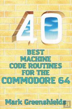Bertrand.pt - 40 Best Machine Code Routines For The Commodore 64