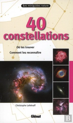 Bertrand.pt - 40 Constellations ; Où Les Trouver, Comment Les Reconnaître