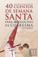 40 Cuentos De Semana Santa Para 40 Noches De Cuare