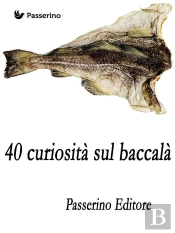 40 Curiosità Sul Baccalà