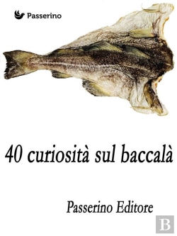 Bertrand.pt - 40 Curiosità Sul Baccalà