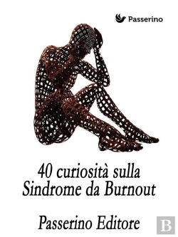 Bertrand.pt - 40 Curiosità Sulla Sindrome Da Burnout