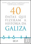 40 Datas que Fizeram a História da Galiza