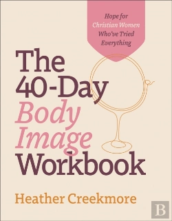 Bertrand.pt - 40-Day Body Image Workbook