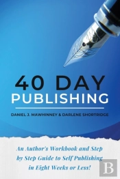 40 Day Publishing: An Author'S Workbook
