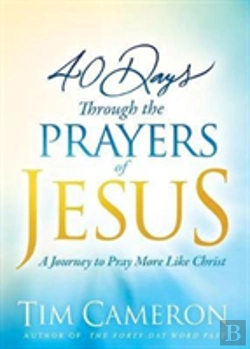 Bertrand.pt - 40 Days Through The Prayers Of Jesus