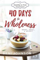 40 Days To Wholeness
