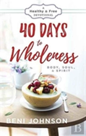40 Days To Wholeness