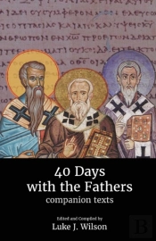 40 Days With The Fathers: Companion Texts