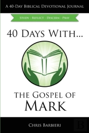 40 Days With...The Gospel Of Mark