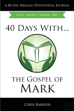 Bertrand.pt - 40 Days With...The Gospel Of Mark