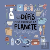 40 Défis Pour Protéger La Planète