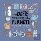 40 Défis Pour Protéger La Planète