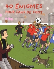 40 Énigmes Pour Fans De Foot